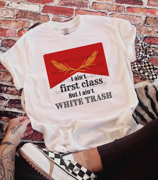 🚫 First Class | 🚫 White Trash