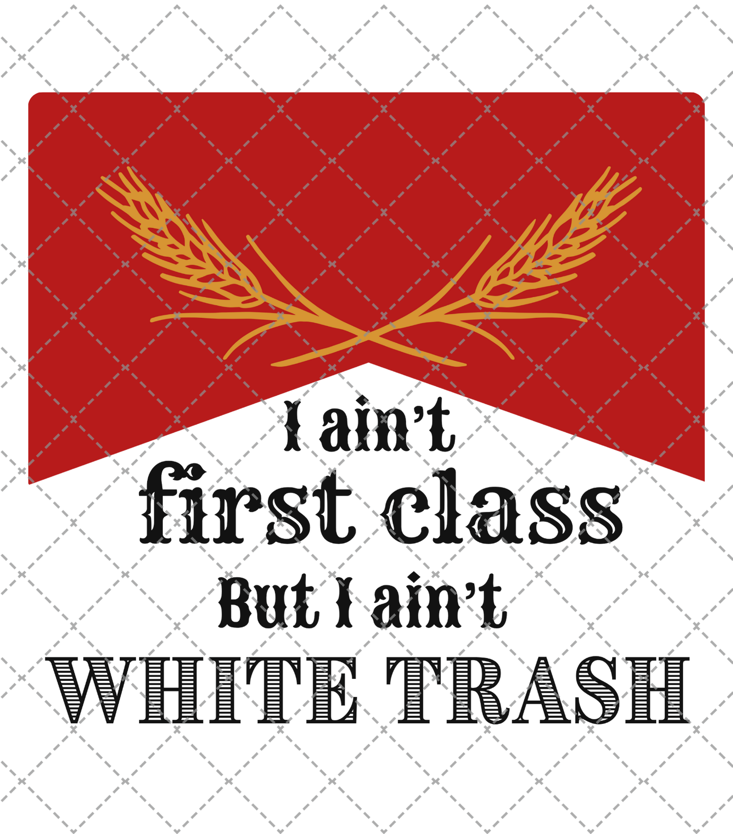 🚫 First Class | 🚫 White Trash