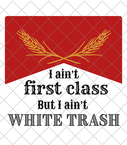 🚫 First Class | 🚫 White Trash