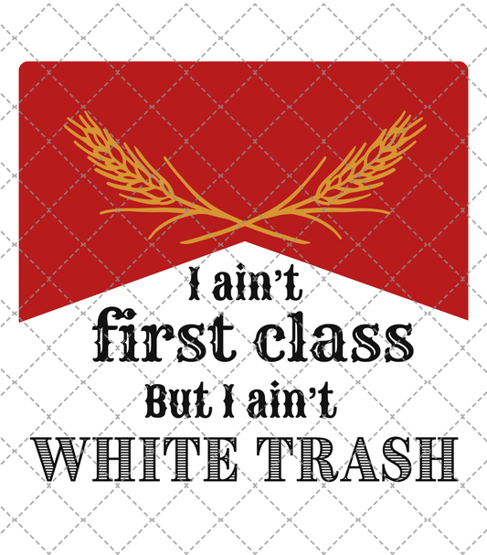 🚫 First Class | 🚫 White Trash